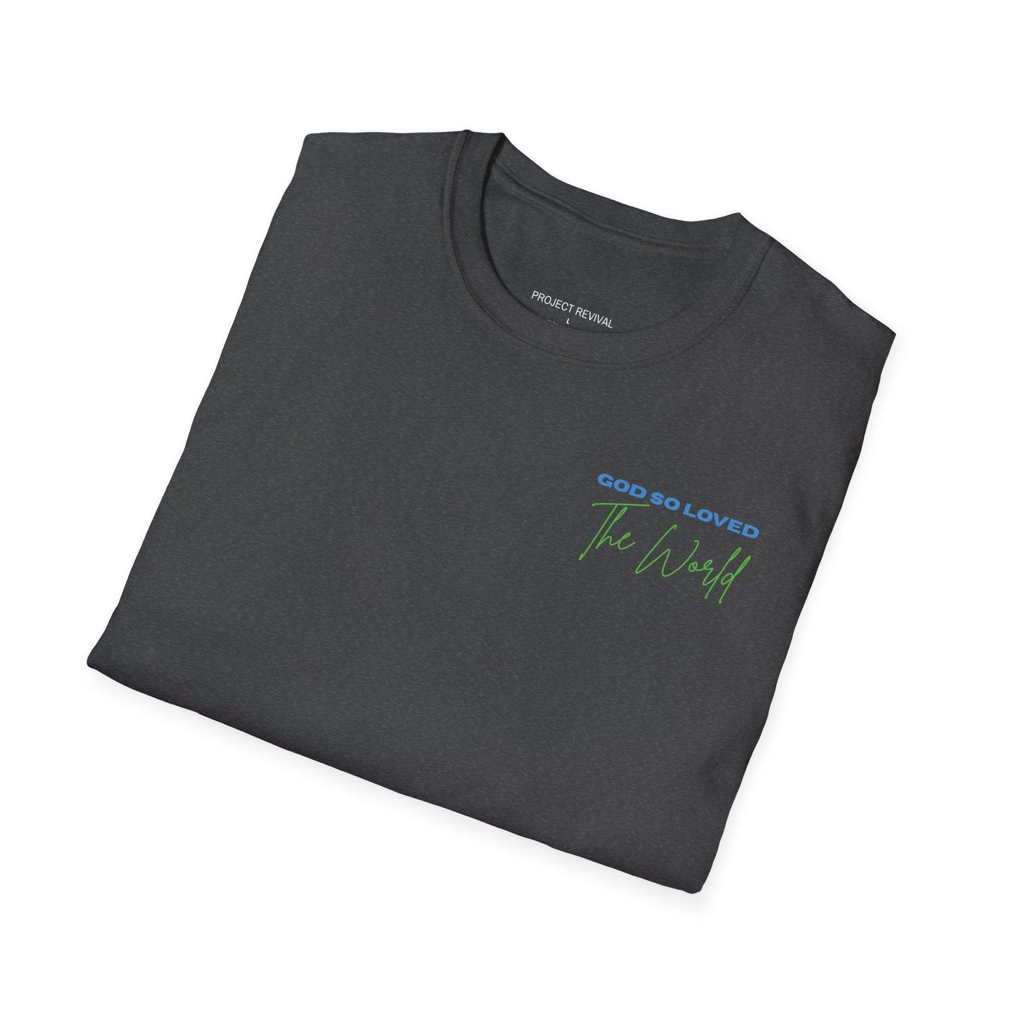 God So Loved The World Unisex Tee - Project Revival